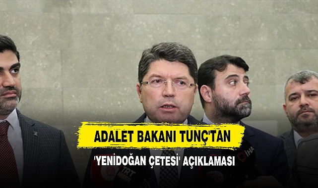 Adalet Bakanı Tunç'tan 'Yenidoğan Çetesi' Açıklaması