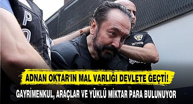 ADNAN OKTAR'IN MAL VARLIĞI DEVLETE GEÇTİ!