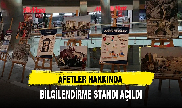 AFETLER HAKKINDA BİLGİLENDİRME STANDI AÇILDI