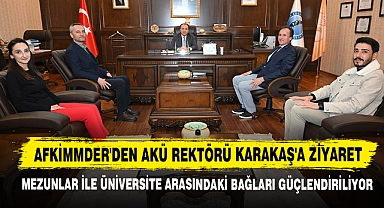 AFKİMMDER'DEN Akü Rektörü Karakaş'a Ziyaret