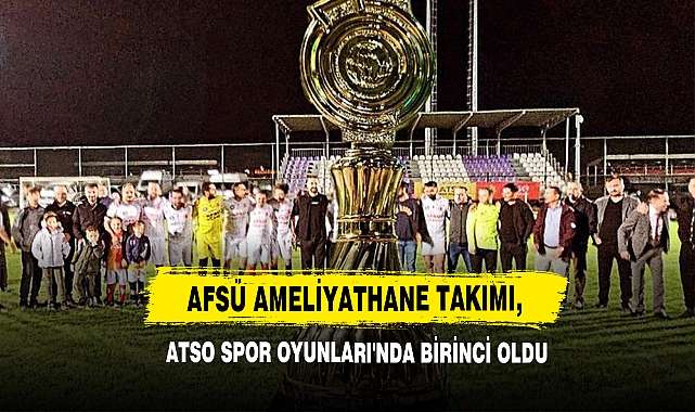 AFSÜ Ameliyathane Takımı, ATSO Spor Oyunları'nda Birinci Oldu