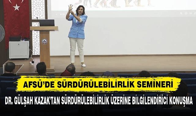 AFSÜ’DE SÜRDÜRÜLEBİLİRLİK SEMİNERİ