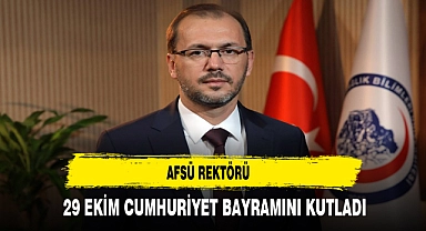 AFSÜ REKTÖRÜ 29 EKİM CUMHURİYET BAYRAMINI KUTLADI