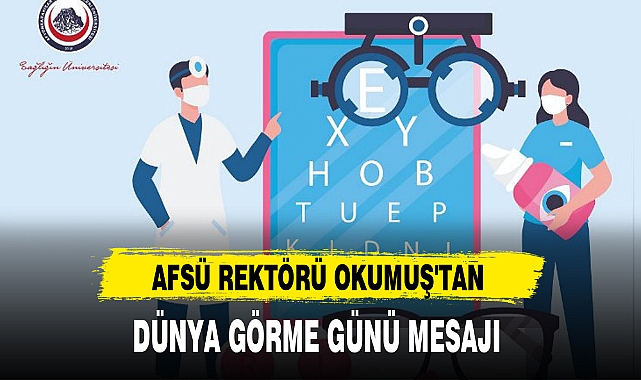 AFSÜ REKTÖRÜ OKUMUŞ'TAN DÜNYA GÖRME GÜNÜ MESAJI
