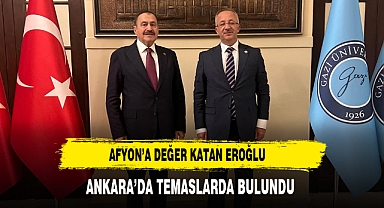 Afyon’a Değer Katan Eroğlu Ankara’da Temaslarda Bulundu