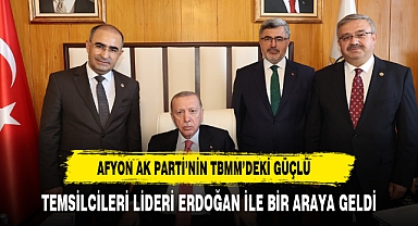 Afyon AK Parti’nin TBMM’deki Güçlü Temsilcileri Lideri Erdoğan ile Bir Araya Geldi