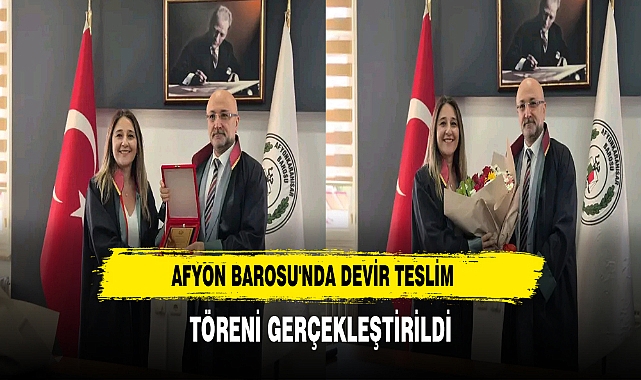 Afyon Barosu'nda Devir Teslim Töreni Gerçekleştirildi