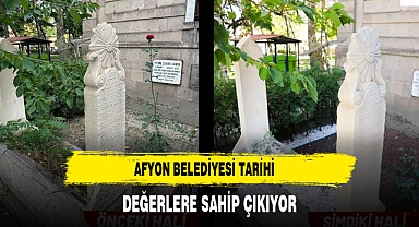 Afyon Belediyesi Tarihi Değerlere Sahip Çıkıyor