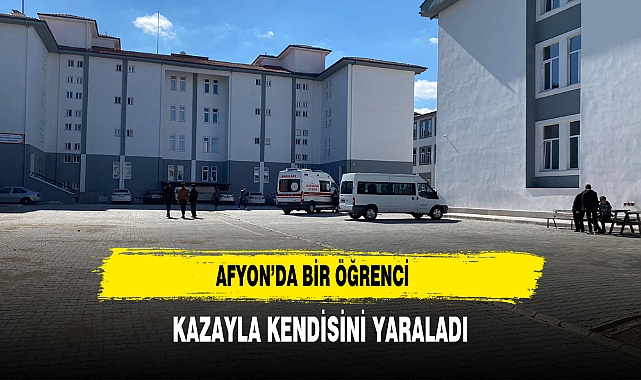 Afyon’da Bir Öğrenci Kazayla Kendisini Yaraladı