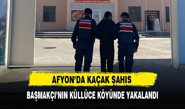 AFYON'DA KAÇAK ŞAHIS BAŞMAKÇI'NIN KÜLLÜCE KÖYÜNDE YAKALANDI