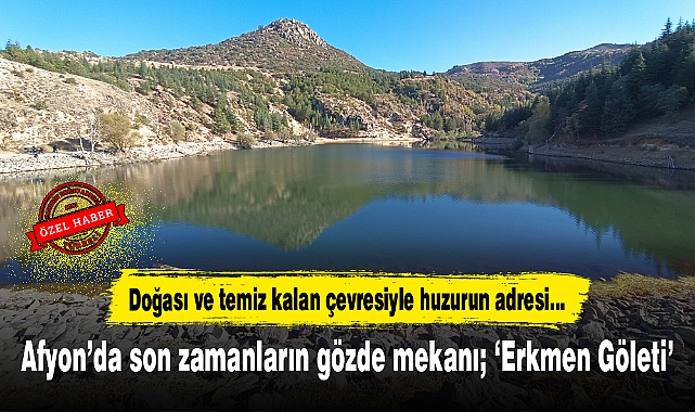 Afyon’da son zamanların gözde mekanı; ‘Erkmen Göleti’