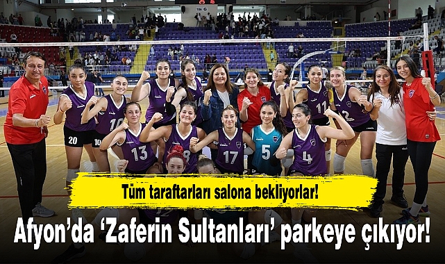 Afyon'da 'Zaferin Sultanları' parkeye çıkıyor!