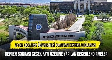 Afyon Kocatepe Üniversitesi DUAM'dan Deprem Açıklaması