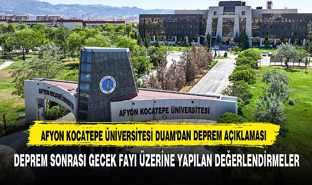 Afyon Kocatepe Üniversitesi DUAM'dan Deprem Açıklaması  