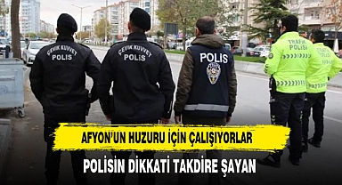 Afyon'un Huzuru İçin Çalışıyorlar Polisin Dikkati Takdire Şayan
