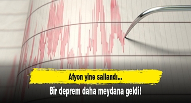 Afyon yine sallandı...Bir deprem daha meydana geldi!