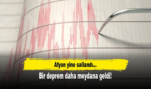 Afyon yine sallandı...Bir deprem daha meydana geldi!