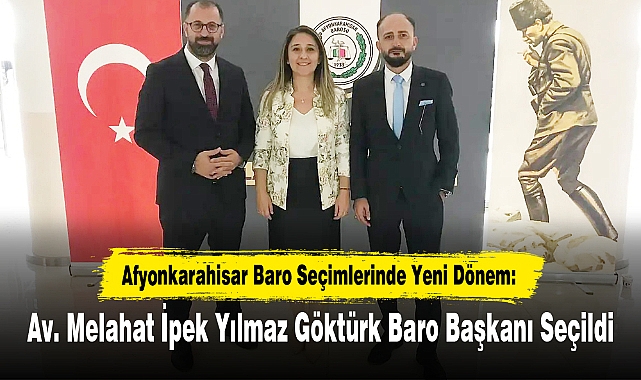Afyonkarahisar Baro Seçimlerinde Yeni Dönem: Av. Melahat İpek Yılmaz Göktürk Baro Başkanı Seçildi