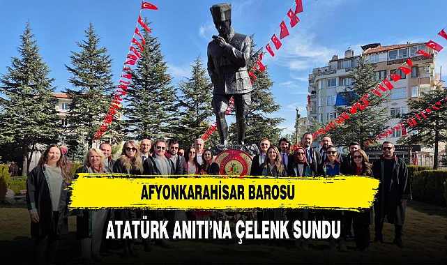Afyonkarahisar Barosu Atatürk Anıtı’na Çelenk Sundu