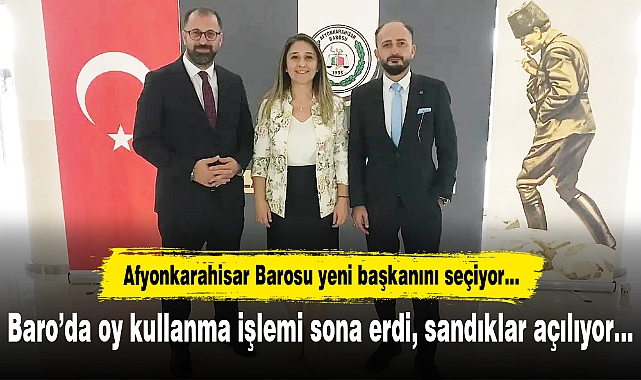 Afyonkarahisar Barosu'nda oy kullanma işlemi bitti, sandıklar açılıyor!