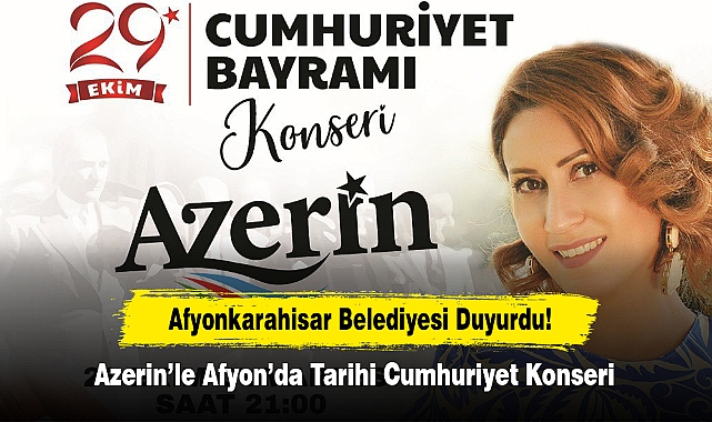 Afyonkarahisar Belediyesi Duyurdu!  Azerin’le Afyon’da Tarihi Cumhuriyet Konseri