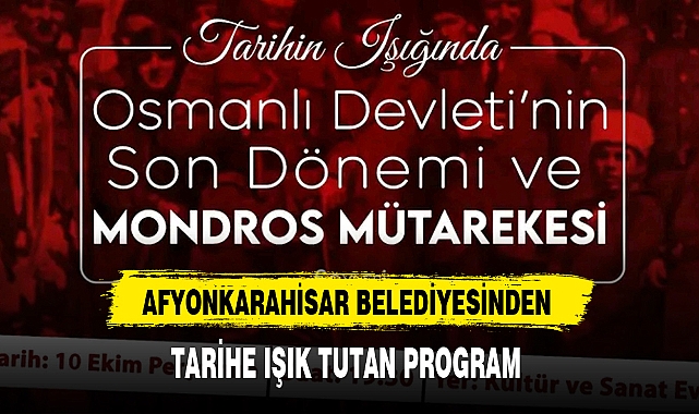 AFYONKARAHİSAR BELEDİYESİNDEN TARİHE IŞIK TUTAN PROGRAM