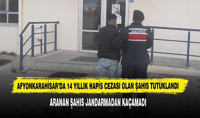 Afyonkarahisar’da 14 Yıllık Hapis Cezası Olan Şahıs Tutuklandı