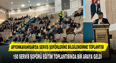 Afyonkarahisar'da 150 Servis Şoförü Eğitim Toplantısında Bir Araya Geldi