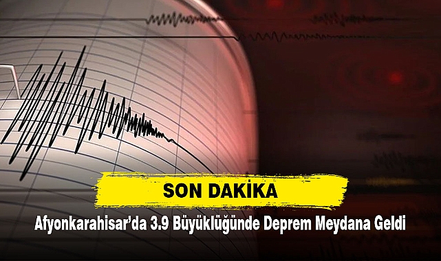 Afyonkarahisar’da 3.9 Büyüklüğünde Deprem Meydana Geldi