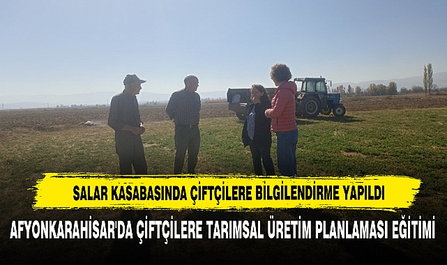 Afyonkarahisar'da Çiftçilere Tarımsal Üretim Planlaması Eğitimi