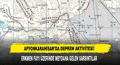 Afyonkarahisar'da Deprem Aktivitesi: Erkmen Fayı Üzerinde Meydana Gelen Sarsıntılar