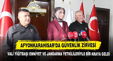 Afyonkarahisar’da Güvenlik Zirvesi