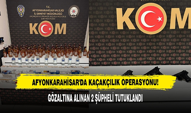 AFYONKARAHİSAR'DA KAÇAKÇILIK OPERASYONU!