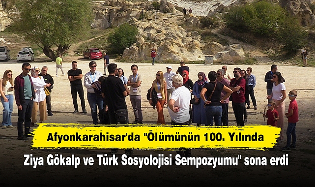Afyonkarahisar'da "Ölümünün 100. Yılında Ziya Gökalp ve Türk Sosyolojisi Sempozyumu" sona erdi