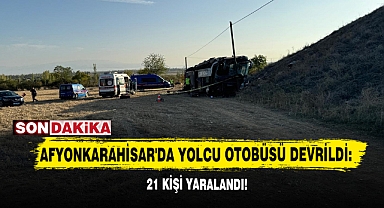 Afyonkarahisar'da Yolcu Otobüsü Devrildi: 21 Kişi Yaralandı!