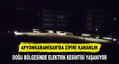 AFYONKARAHİSAR’DA ZİFİRİ KARANLIK