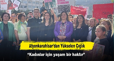 Afyonkarahisar'dan Yükselen Çığlık: