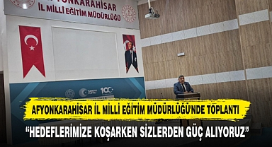 Afyonkarahisar İl Milli Eğitim Müdürlüğü'nde Toplantı