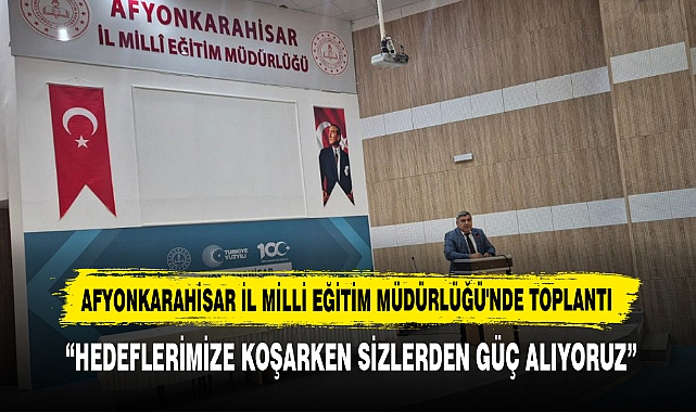 Afyonkarahisar İl Milli Eğitim Müdürlüğü'nde Toplantı