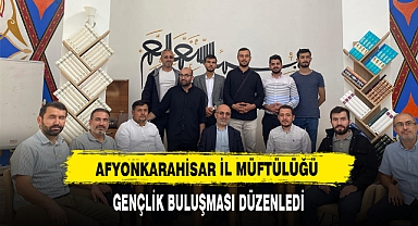 AFYONKARAHİSAR İL MÜFTÜLÜĞÜ GENÇLİK BULUŞMASI DÜZENLEDİ