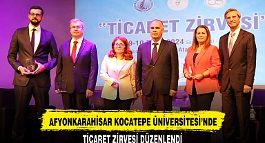 AFYONKARAHİSAR KOCATEPE ÜNİVERSİTESİ’NDE TİCARET ZİRVESİ DÜZENLENDİ