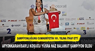 AFYONKARAHİSAR'LI KOŞUCU YÜSRA NAZ BALAMUT ŞAMPİYON OLDU
