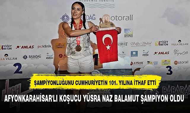 AFYONKARAHİSAR'LI KOŞUCU YÜSRA NAZ BALAMUT ŞAMPİYON OLDU