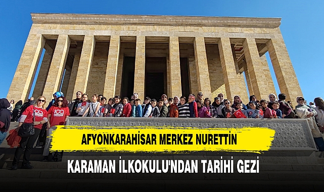Afyonkarahisar Merkez Nurettin Karaman İlkokulu'ndan Tarihi Gezi