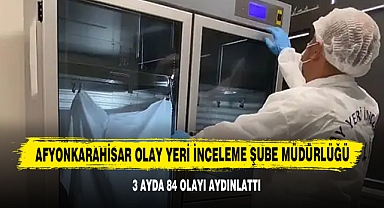 Afyonkarahisar Olay Yeri İnceleme Şube Müdürlüğü 3 Ayda 84 Olayı Aydınlattı