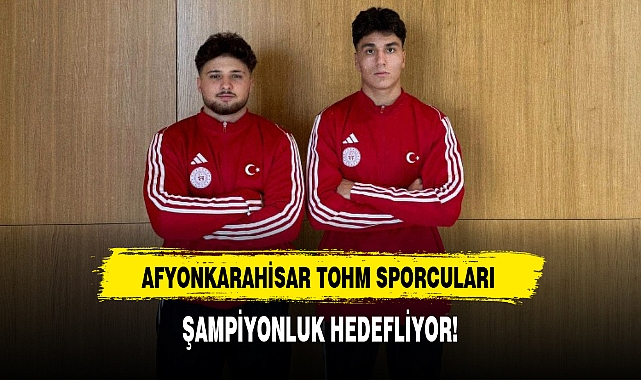AFYONKARAHİSAR TOHM SPORCULARI ŞAMPİYONLUK HEDEFLİYOR!