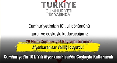 Afyonkarahisar Valiliği duyurdu! Cumhuriyet'in 101. Yılı Afyonkarahisar'da Coşkuyla Kutlanacak