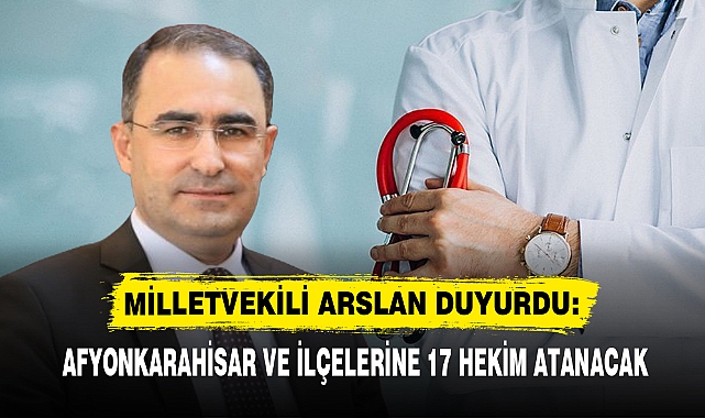 AFYONKARAHİSAR VE İLÇELERİNE 17 HEKİM ATANACAK
