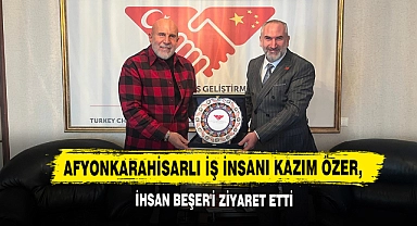 Afyonkarahisarlı İş İnsanı Kazım Özer, İhsan Beşer'i Ziyaret Etti
