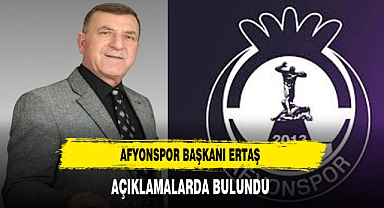 Afyonspor Başkanı Ertaş Açıklamalarda Bulundu